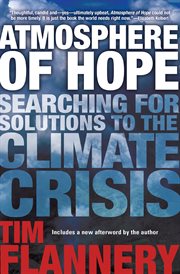 Atmosphere of hope : searching for solutions to the climate crisis cover image