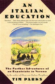 An Italian education : the further adventures of an expatriate in Verona cover image