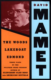 The woods ; Lakeboat ; Edmond : three plays cover image