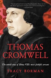 Thomas Cromwell : the untold story of Henry VIII's most faithful servant cover image