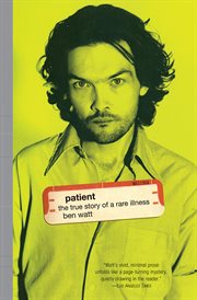 Patient : the true story of a rare illness cover image