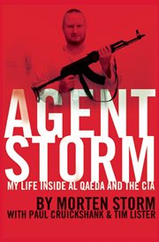 Agent Storm : my life Inside Al Qaeda and the CIA cover image