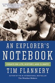 An explorer's notebook : essays on life, history & climate cover image