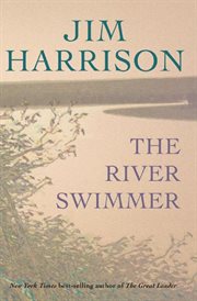 The river swimmer : novellas cover image