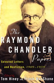The Raymond Chandler papers : selected letters and nonfiction, 1909-1959 cover image