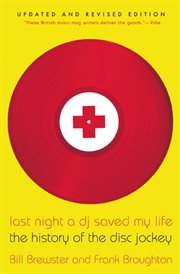 Last night a DJ saved my life : the history of the disc jockey cover image