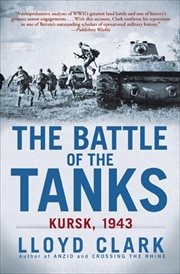 The battle of the tanks : Kursk, 1943 cover image