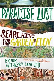 Paradise lust : searching for the Garden of Eden cover image