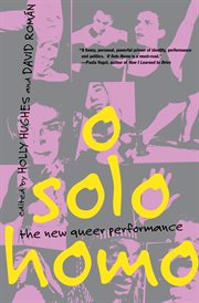 O solo homo : the new queer performance cover image