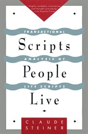 Scripts People Live : Transactional Analysis Of Life Scripts cover image