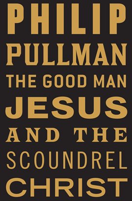 philip pullman the good man jesus