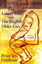 The lonely guy ; : and, the slightly older guy cover image