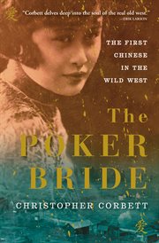 The poker bride : the first Chinese in the Wild West cover image