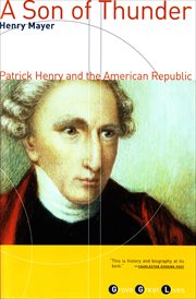 A son of thunder : Patrick Henry and the American Republic cover image
