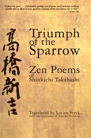 Triumph of the sparrow : Zen poems of Shinkichi Takahashi cover image