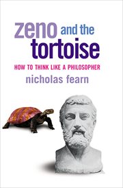 Zeno and the tortoise : how to think like a philosopher cover image