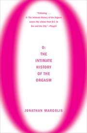O : the intimate history of the orgasm cover image