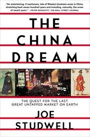 The China Dream : the Quest For The Last Great Untapped Market On Earth cover image