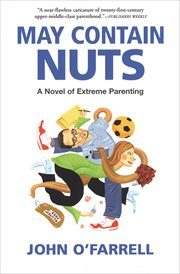 May contain nuts : a novel of extreme parenting cover image
