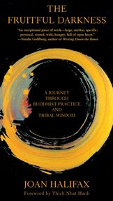 The fruitful darkness : a journey through Buddhist practice and tribal wisdom cover image
