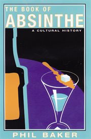 The book of absinthe : a cultural history cover image