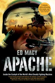 Apache : inside the cockpit of the world's most deadly fighting machine cover image
