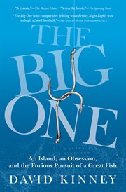 The Big One : an Island, An Obsession, And The Furious Pursuit Of A Great Fish cover image