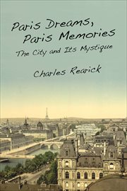 Paris Dreams, Paris Memories : The City and Its Mystique cover image