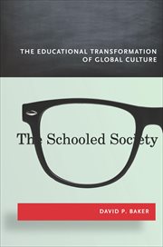 The Schooled Society : The Educational Transformation of Global Culture cover image