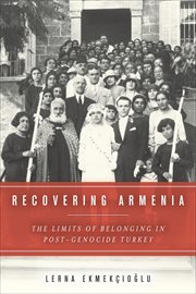 Recovering Armenia : The Limits of Belonging in Post-Genocide Turkey cover image