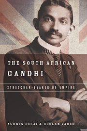 The South African Gandhi : Stretcher-Bearer of Empire cover image