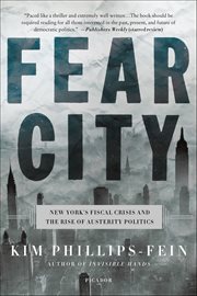 Fear City : New York's Fiscal Crisis and the Rise of Austerity Politics cover image