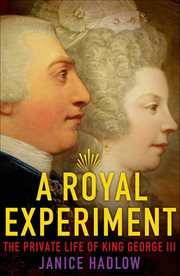 A Royal Experiment : The Private Life of King George III cover image