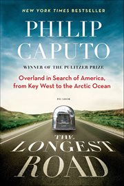 The Longest Road : Overland in Search of America, from Key West to the Arctic Ocean cover image