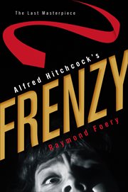 Alfred Hitchcock's Frenzy : the last masterpiece cover image