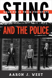 Sting and the Police : Walking in Their Footsteps cover image