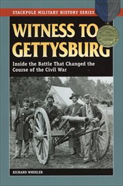 Witness to Gettysburg : Inside the Battle That Changed the Course of the Civil War cover image