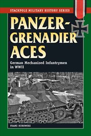 Panzergrenadier Aces : German Mechanized Infantrymen in World War II cover image
