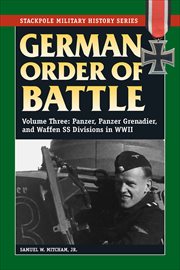 German Order of Battle : Panzer, Panzer Grenadier, and Waffen SS Divisions in WWII cover image