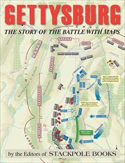 Gettysburg : The Story of the Battle with Maps cover image