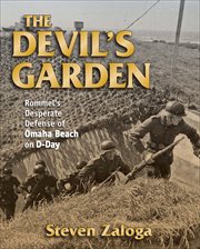 The Devil's Garden : Rommel's Desperate Defense of Omaha Beach on D-Day cover image