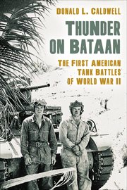 Thunder on Bataan : The First American Tank Battles of World War II cover image