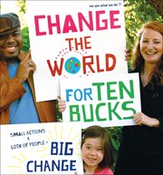 Change the world for ten bucks cover image