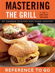 Mastering the grill deck : 50 red hot recipes cover image