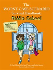 The worst-case scenario survival handbook : middle school cover image