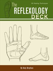 The reflexology deck : 50 healing techniques cover image
