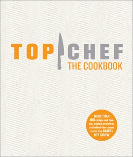 Cover image for Top Chef: The Cookbook
