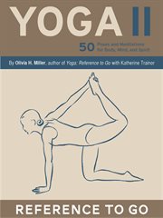 Yoga ii. 50 Poses and Meditations for Body, Mind, and Spirit cover image