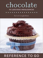 The chocolate deck : 50 luscious indulgences cover image