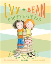 Ivy + Bean bound to be bad cover image